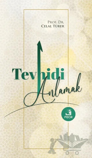 Tevhidi Anlamak – Celal Türer – Fecr Yayınları kitap kapağı