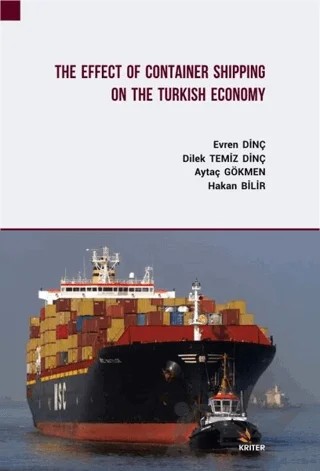 The Effect Of Container Shipping On The Turkish Economy – Aytaç Gökmen, Dilek Temiz Dinç, Evren Dinç, Hakan Bilir – Kriter Yayınları kitap kapağı