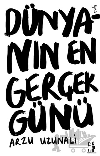 Dünyanın En Gerçek Günü – Arzu Uzunali – Metinlerarası Kitap kitap kapağı