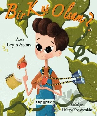 Bir Kuş Olsam? – Leyla Aslan – Yeni İnsan Yayınevi kitap kapağı