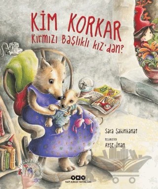 Kim Korkar Kırmızı Başlıklı Kız’dan? – Sara Şahinkanat – Yapı Kredi Yayınları kitap kapağı