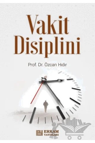 Vakit Disiplini – Özcan Hıdır – Erkam Yayınları kitap kapağı
