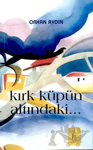 Kırk Küpün Altındaki – Orhan Aydın – Galata Yayıncılık kitap kapağı