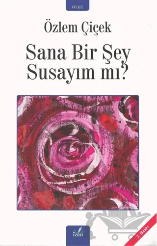 Sana Bir Şey Susayım Mı? – Özlem Çiçek – İzan Yayıncılık kitap kapağı