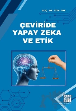 Çeviride Yapay Zeka ve Etik – Ziya Tok – Gazi Kitabevi kitap kapağı