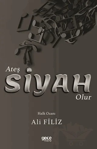 Ateş Siyah Olur – Ali Filiz – Gece Kitaplığı kitap kapağı