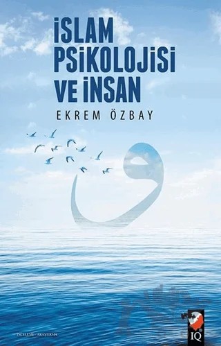 İslam Psikolojisi ve İnsan – Ekrem Özbay – IQ Kültür Sanat Yayıncılık kitap kapağı