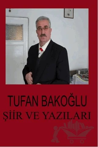 Şiir ve Yazıları – Tufan Bakoğlu – Serüven Yayınevi kitap kapağı