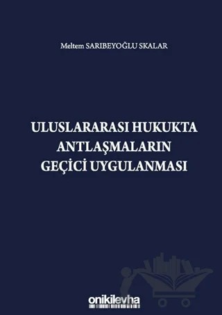 Uluslararası Hukukta Antlaşmaların Geçici Uygulanması – Meltem Sarıbeyoğlu Skalar – On İki Levha Yayınları kitap kapağı