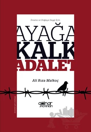 İnsana ve Doğaya Saygı İçin; Ayağa Kalk Adalet! – Ali Rıza Malkoç – Gülnar Yayınları kitap kapağı