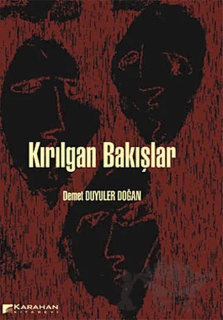 Kırılgan Bakışlar – Demet Duyuler Doğan – Karahan Kitabevi kitap kapağı