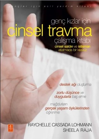 GENÇ KIZLAR İÇİN CİNSEL TRAVMA Çalışma Kitabı - The Sexual Trauma Workbook for Teen Girls – Raychelle Cassada Lohmann, Sheela Raja – Nobel Yaşam kitap kapağı