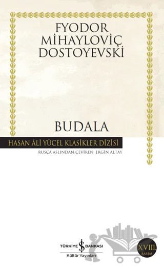 Budala – Fyodor Mihayloviç Dostoyevski – İş Bankası Kültür Yayınları kitap kapağı