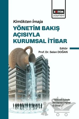Kimlikten İmaja Yönetim Bakış Açısıyla Kurumsal İtibar – Kolektif – Eğitim Yayınevi - Bilimsel Eserler kitap kapağı