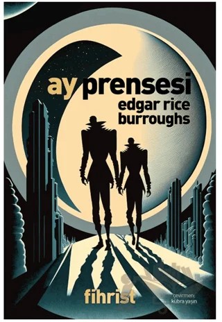 Ay Prensesi – Edgar Rice Burroughs – Fihrist Kitap kitap kapağı