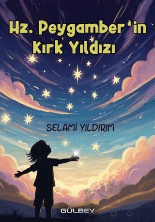 Hz. Peygamber'in Kırk Yıldızı – Selami Yıldırım – Gülbey Yayınları kitap kapağı
