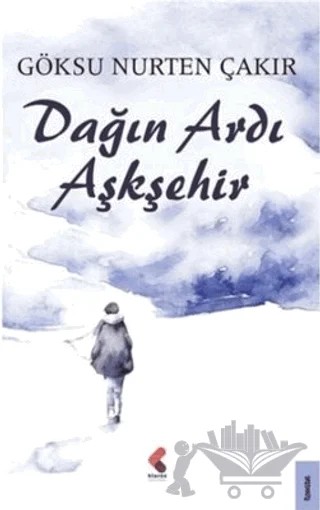 Dağın Ardı Aşkşehir – Göksu Nurten Çakır – Klaros Yayınları kitap kapağı