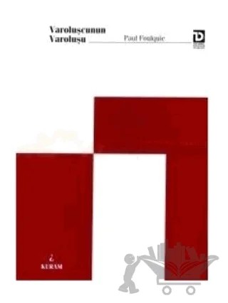 Varoluşçunun Varoluşu – Paul Foulquie – Toplumsal Dönüşüm Yayınları kitap kapağı