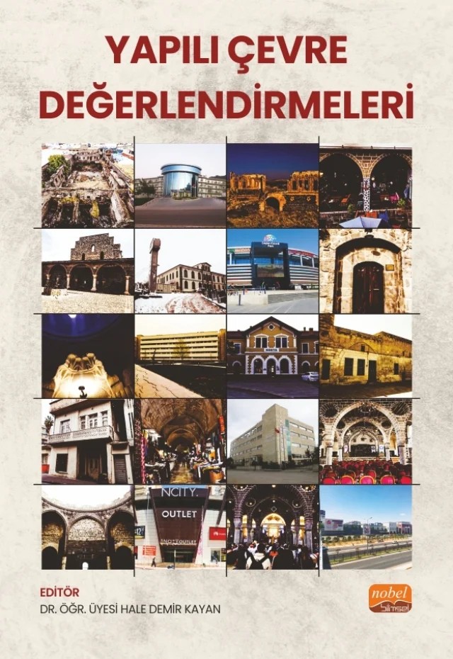 Yapılı Çevre Değerlendirmeleri – Arya Biçen, Ayhan Bekleyen, Berfin Aydınalp, Berivan Özbudak Akça, Can Tuncay Akın, Dilan Kakdaş Ateş, Emine Ekinci Dağtekin, Fatma Meral Halifeoğlu, Furkan Aydın, Gizem Nur Özcan, Gülin Payaslı Oğuz, Hacı Abdullah Erdoğan, Hakan Demir, Hale Demir Kayan, Huriye Aslan, İdil Ayçam, Mehmet Cebe, Meltem – Nobel Bilimsel Eserler kitap kapağı