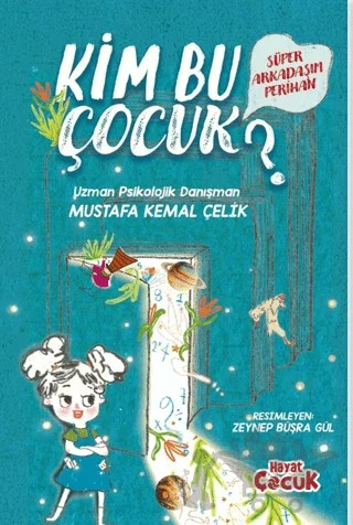 Süper Arkadaşım Perihan - Kim Bu Çocuk? – Mustafa Kemal Çelik – Hayat Çocuk kitap kapağı