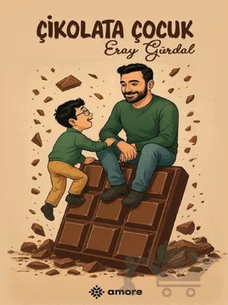 Çikolata Çocuk – Eray Gürdal – Amore Yayınevi kitap kapağı