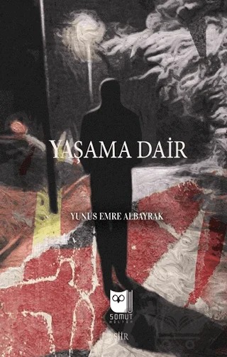 Yaşama Dair – Yunus Emre Albayrak – Somut Yayınları kitap kapağı