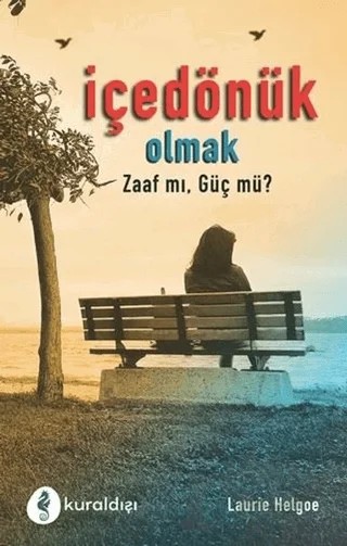 İçe Dönük Olmak – Laurie Helgoe – Kuraldışı Yayınevi kitap kapağı