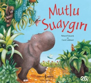 Mutlu Suaygırı – Carol Liddiment, Richard Edwards – İş Bankası Kültür Yayınları kitap kapağı
