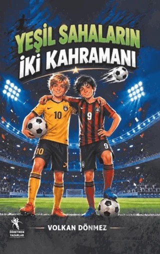 Yeşil Sahaların İki Kahramanı – Volkan Dönmez – Öğretmen Yazarlar kitap kapağı