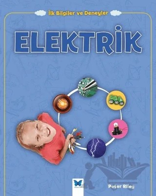 Elektrik - İlk Bilgiler ve Deneyler – Peter Riley – Mavi Kelebek Yayınları kitap kapağı