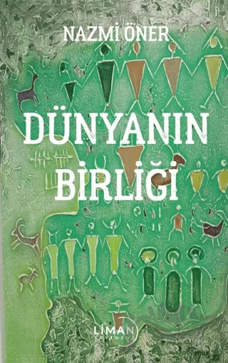 Dünyanın Birliği – Nazmi Öner – Liman Yayınevi kitap kapağı