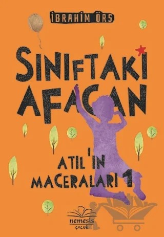 Sınıftaki Afacan - Atıl'ın Maceraları 1 – İbrahim Örs – Nemesis Kitap kitap kapağı