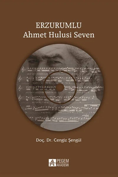 Erzurumlu Ahmet Hulusi Seven - CD`li – Ömer Yılar, Cengiz Şengül – Pegem Akademi Yayıncılık kitap kapağı