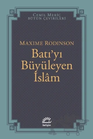 Batı’yı Büyüleyen İslam – Maxime Rodinson – İletişim Yayınevi kitap kapağı