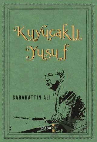 Kuyucaklı Yusuf – Sabahattin Ali – Yakamoz Yayınevi kitap kapağı