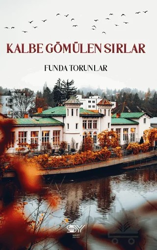 Kalbe Gömülen Sırlar – Funda Torunlar – Servet Yayınevi kitap kapağı