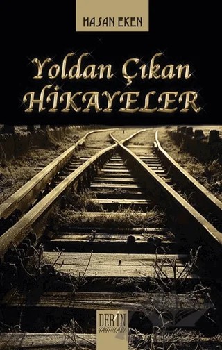 Yoldan Çıkan Hikayeler – Hasan Eken – Derin Yayınları kitap kapağı
