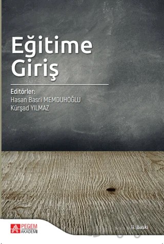 Eğitime Giriş – Ahmet Yayla, Binali Tunç, Cem Topsakal, Fuat Tanhan, Güven Özdem, Haşan Basri Memduhoğlu, Hüseyin Şimşek, Kürşad Yılmaz, Murat Taşdan, Tuncer Bülbül, Turgut Karaköse – Pegem Akademi Yayıncılık kitap kapağı