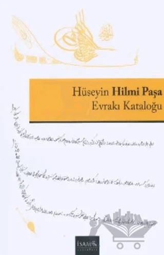 Hüseyin Hilmi Paşa Evrakı Kataloğu – Kolektif – İsam Yayınları kitap kapağı