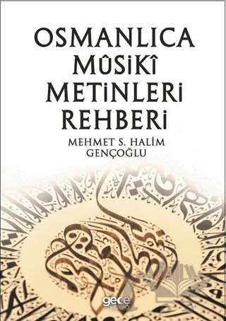 Osmanlıca Musiki Metinleri Rehberi – Mehmet S. Halim Gençoğlu – Gece Kitaplığı kitap kapağı