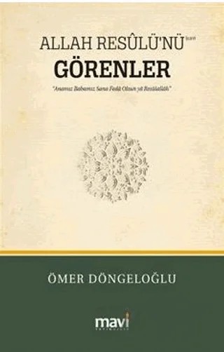 Allah Resûlü'nü (s.a.v) Görenler – Ömer Döngeloğlu – Mavi Yayıncılık kitap kapağı