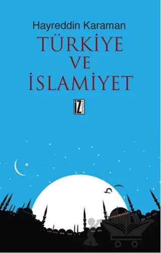 Türkiye ve İslamiyet – Hayreddin Karaman – İz Yayıncılık kitap kapağı