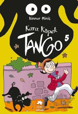 Kara Köpek Tango - 5 – Binnur Miniç – Eksik Parça Yayınları kitap kapağı
