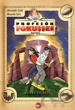 Profesör Fokussen Macerası 1: Kuzey Yıldızı – Alessandro Gatti, Manuela Salvi – Beyaz Balina Yayınları kitap kapağı