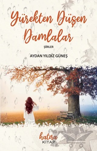 Yürekten Düşen Damlalar – Aydan Yıldız Güneş – Hatıra Kitap kitap kapağı