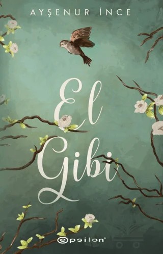 El Gibi – Ayşenur İnce – Epsilon Yayınevi kitap kapağı