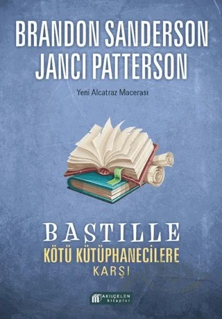 Bastille Kötü Kütüphanecilere Karşı – Brandon Sanderson, Janci Patterson – Akıl Çelen Kitaplar kitap kapağı