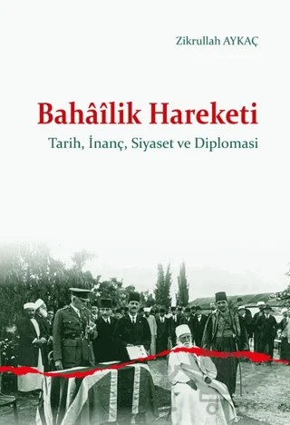 Bahâîlik Hareketi – Zikrullah Aykaç – Ankara Okulu Yayınları kitap kapağı