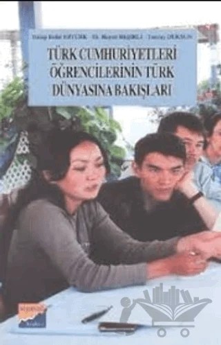 Türk Cumhuriyetleri Öğrencilerinin Türk Dünyasına Bakışları – Hayati Beşirli, Tuncay Dursun, Yakup Erdal Ertürk – Siyasal Kitabevi kitap kapağı