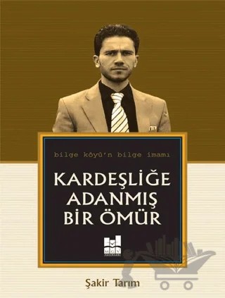 Kardeşliğe Adanmış Bir Ömür – Şakir Tarım – Mgv Yayınları kitap kapağı
